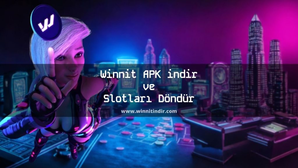 Winnit APK indir ve Slotları Döndür